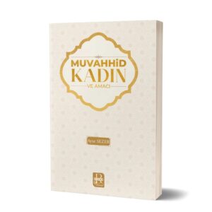 Muvahhid Kadın ve Amacı