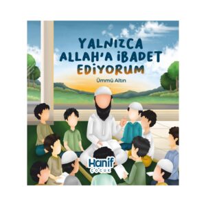 Yalnızca Allaha ibadet ediyorum Hanif çocuk